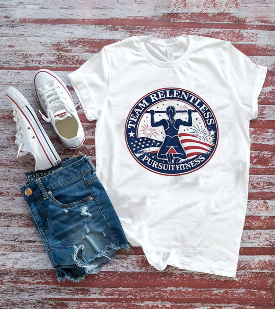 Team Relentless Pursuit Fitness American Flag Fireworks Pull Up Workout T-Shirt
