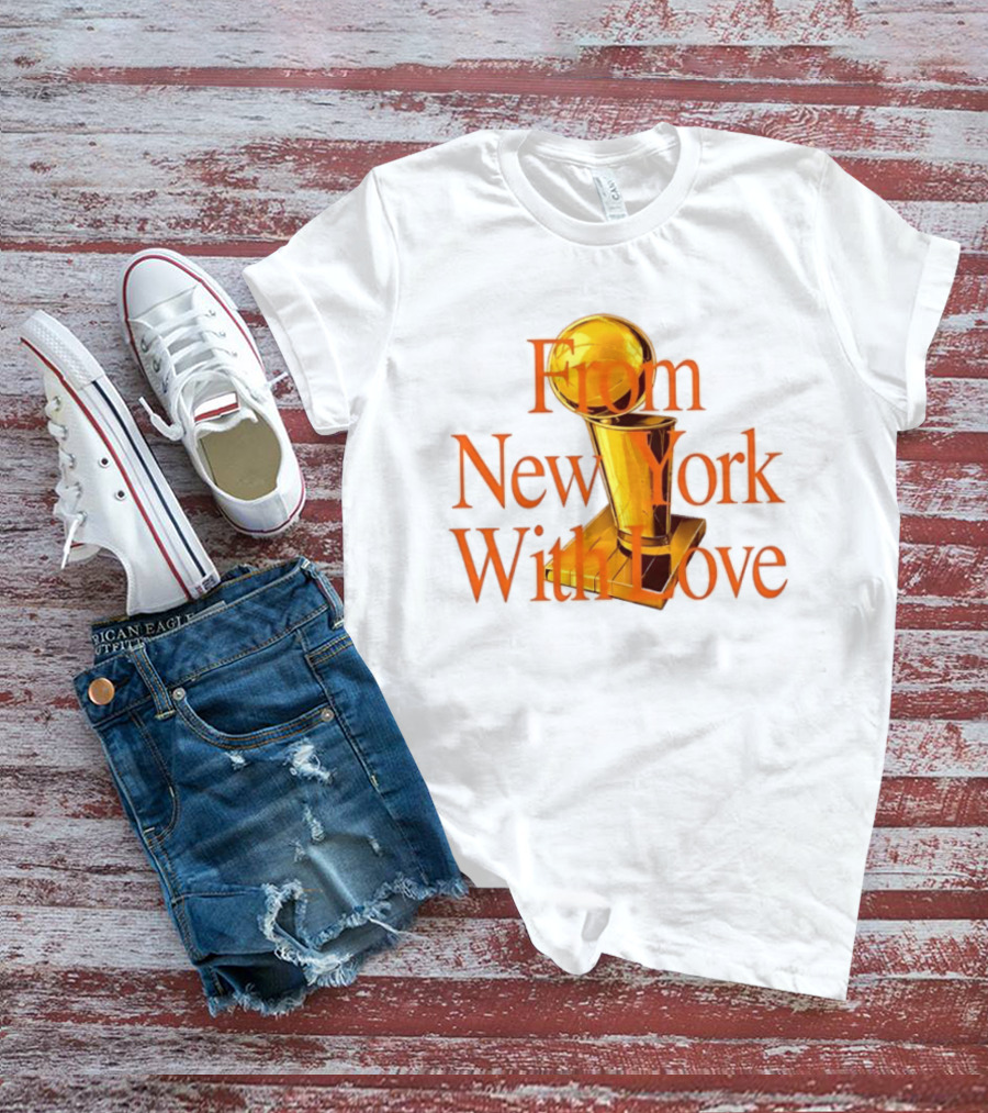 From New York With Love Larry O'Brien New York Knicks T-Shirt
