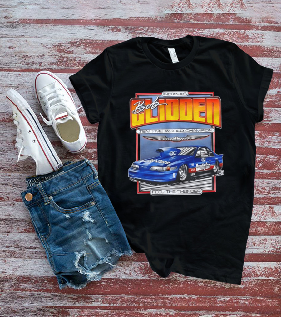 Indiana's Bob Glidden Ten Time World Champion Ford Thunderbird Feel The Thunder T-Shirt