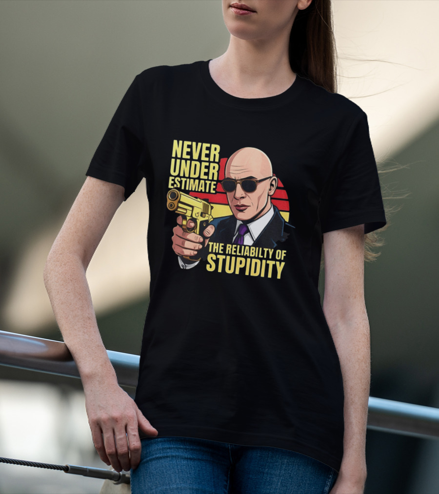Never Underestimate The Reliability Of Stupidity Bald Guy With Gun T-Shirt