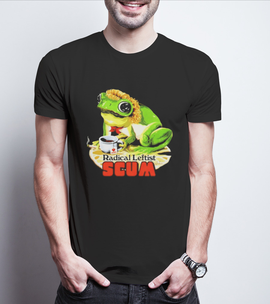 Radical Leftist Scum Frog Holding Cup And Cigar T-Shirt