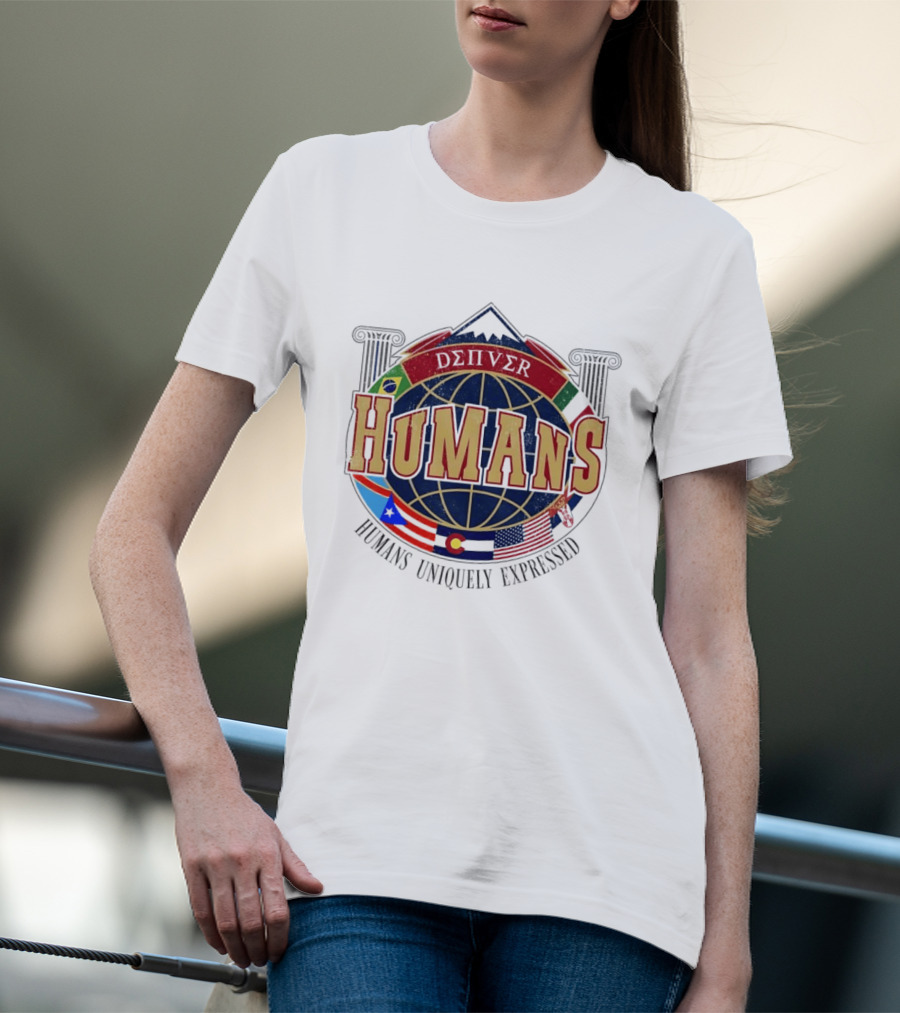 Denver Humans Flags Global Diversity Uniquely Expressed T-Shirt
