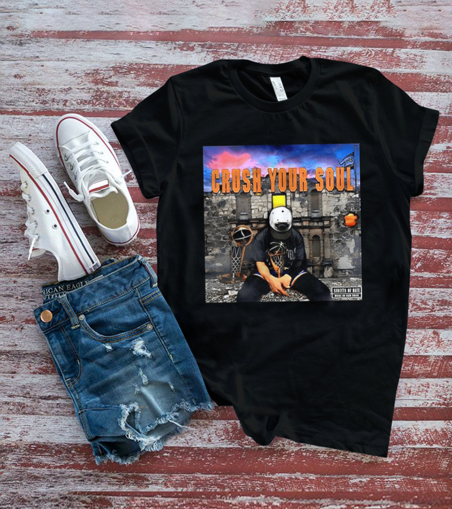 Crush Your Soul Dominates New York Streets Of Hate T-Shirt