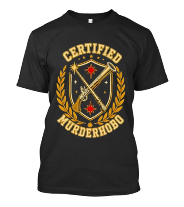 Certified Murderhobo Dungeons And Dragons Flintlock Pistol Magic Wand T-Shirt