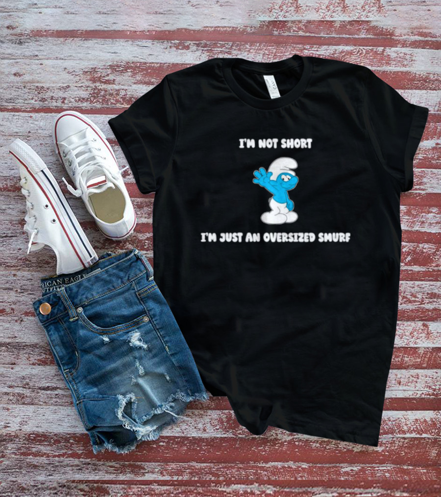 I'm Not Short I'm Just An Oversized Smurf Cartoon Humor T-Shirt