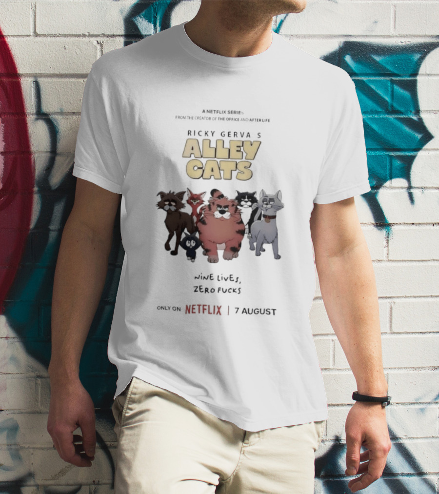 Ricky Gervais Alley Cats Nine Lives Zero Fucks Netflix 7 August T-Shirt