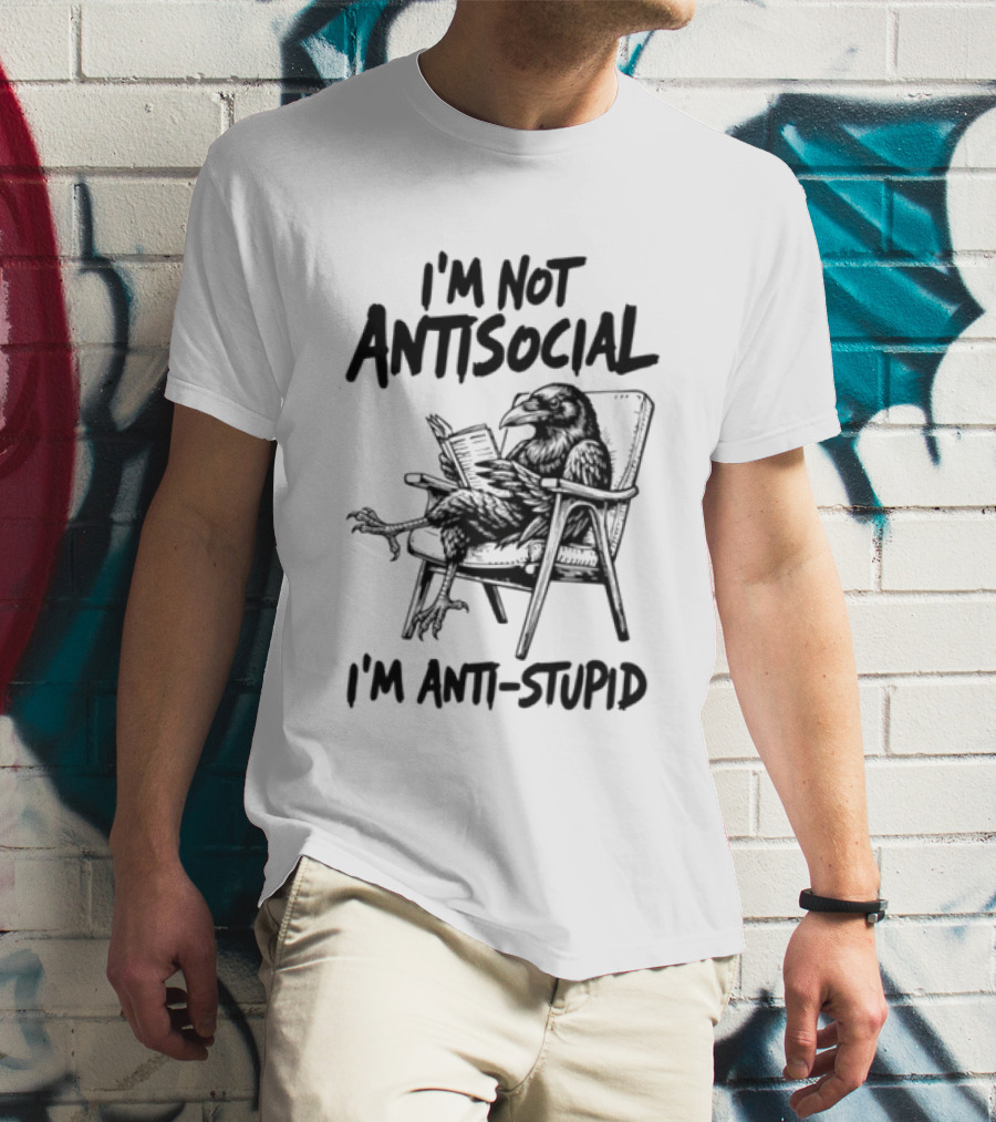 I'm Not Antisocial I'm Anti Stupid Raven Reading A Book T-Shirt