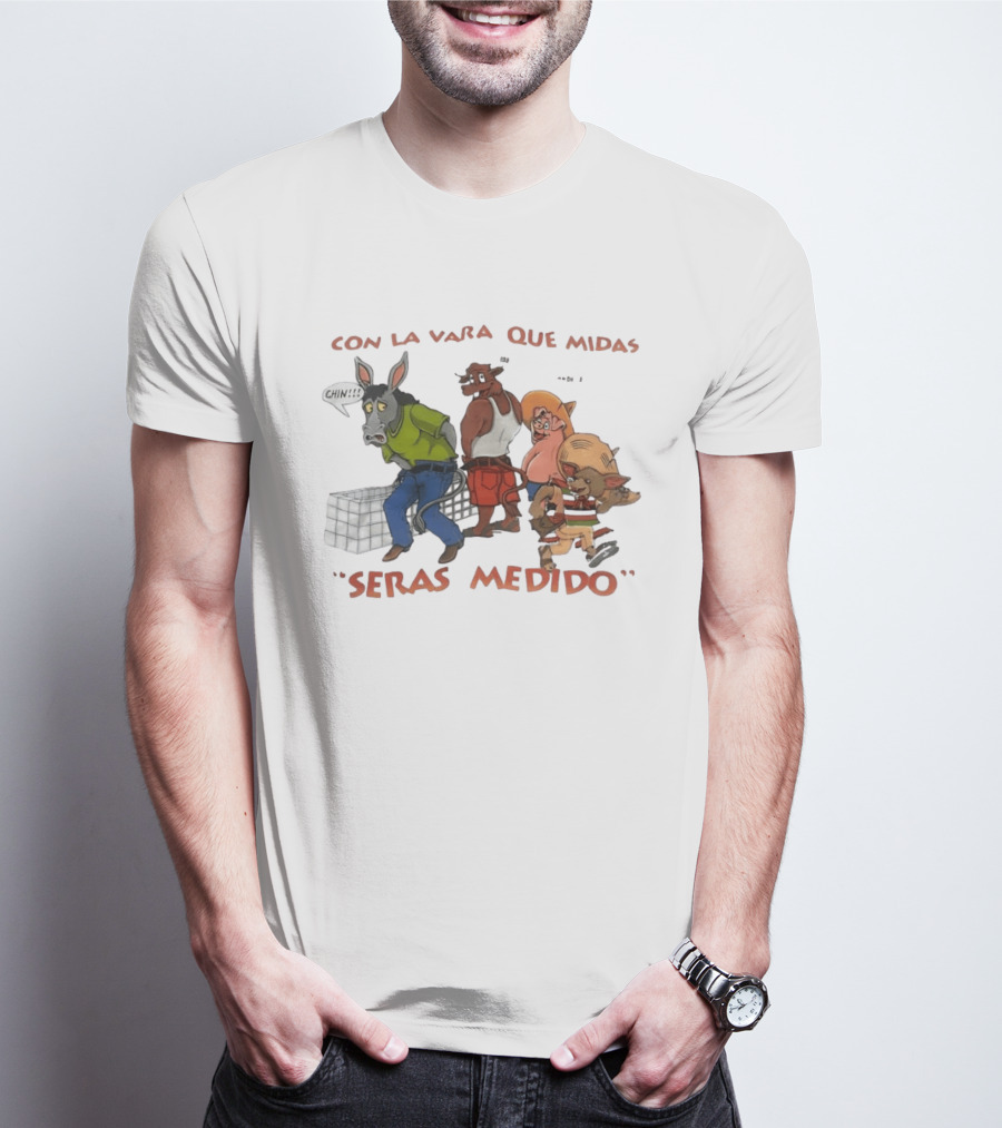 Con La Vara Que Midas Seras Medido Donkey Bull Pig Chihuahua Characters T-Shirt