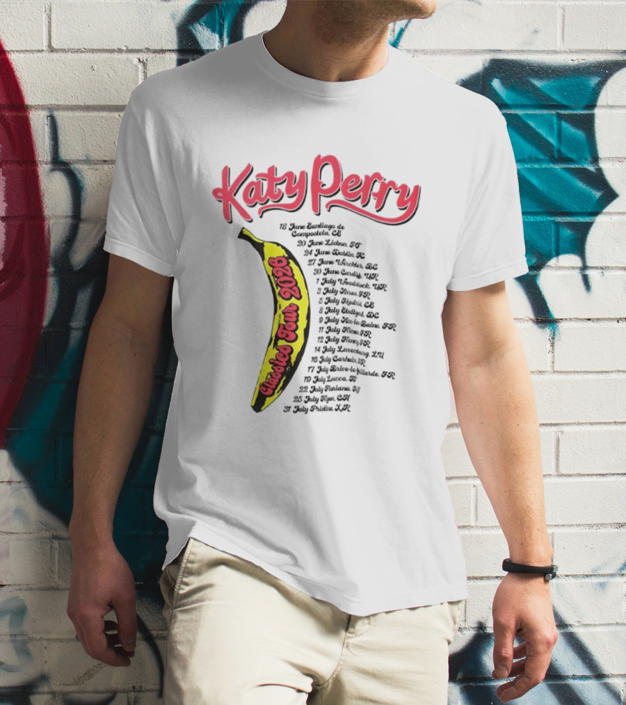 Katy Perry Classies Tour 2026 Banana Dates And Locations T-Shirt
