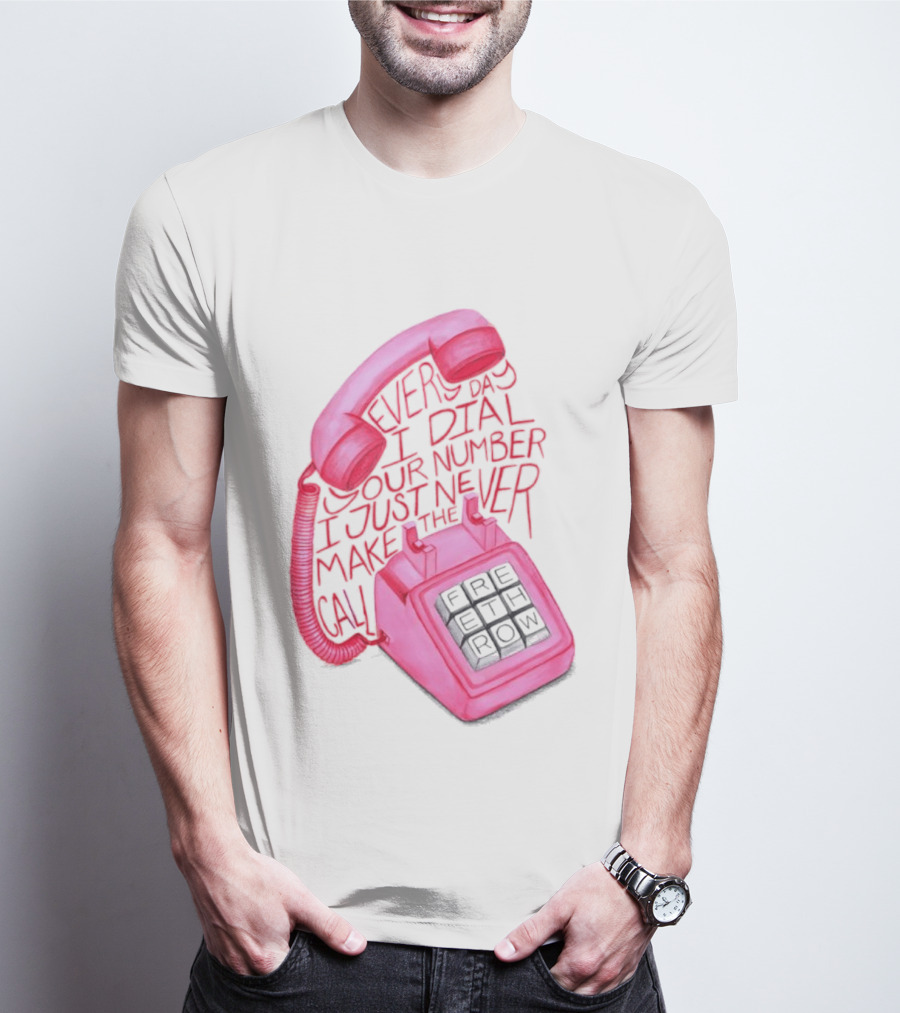 Every Day I Dial Your Number I Just Never Make The Call Retro Pink Telephone T-Shirt