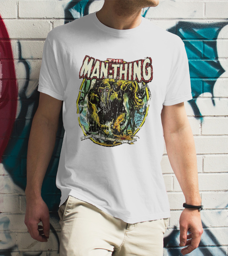 The Man Thing Most Startling Swamp Creature Of All T-Shirt
