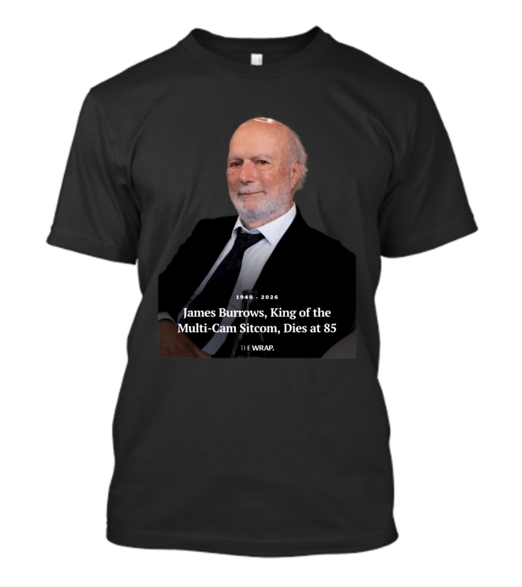 1940 2026 James Burrows King Of The Multi Cam Sitcom Dies At 85 The Wrap T-Shirt