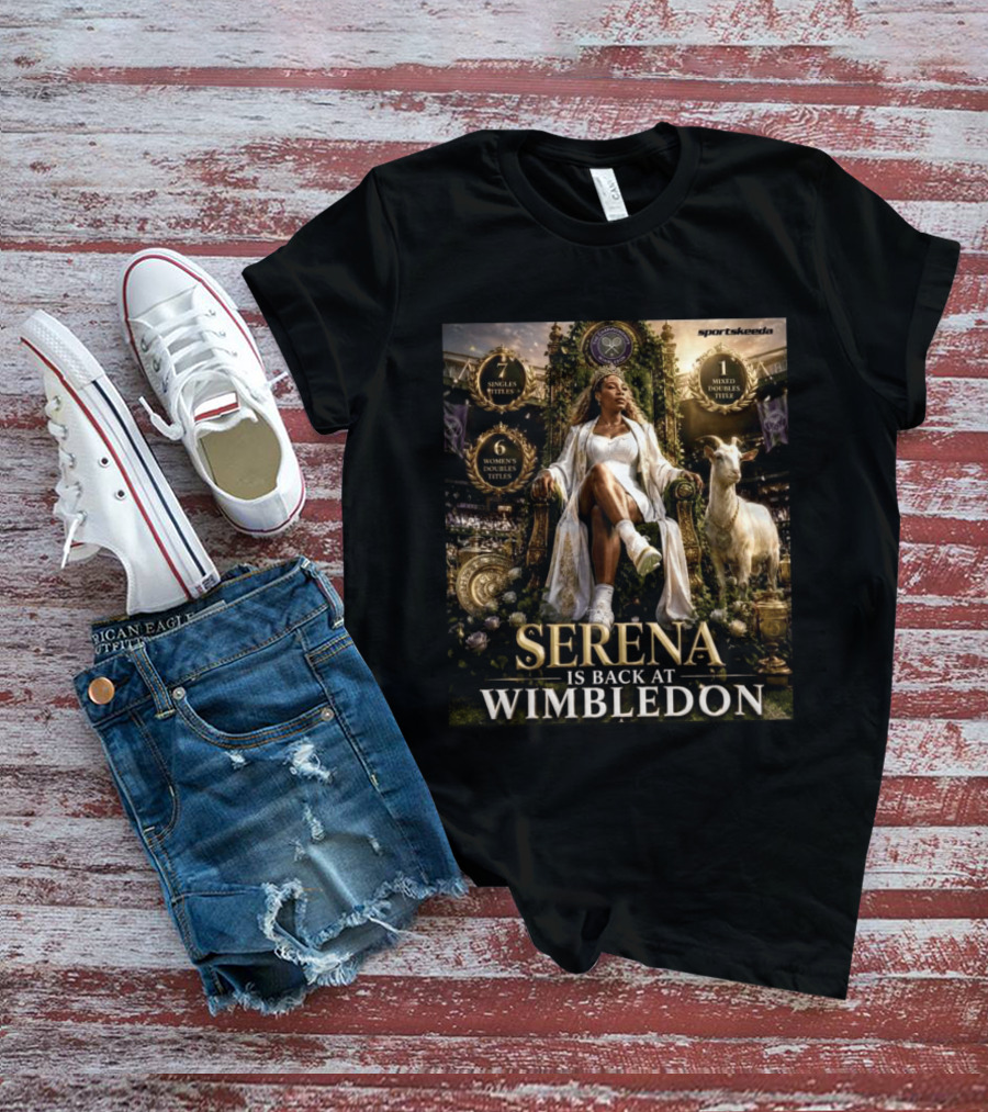 Serena Williams Is Back At Wimbledon 7 Singles 6 Women's Doubles 1 Mixed Doubles Titles T-Shirt