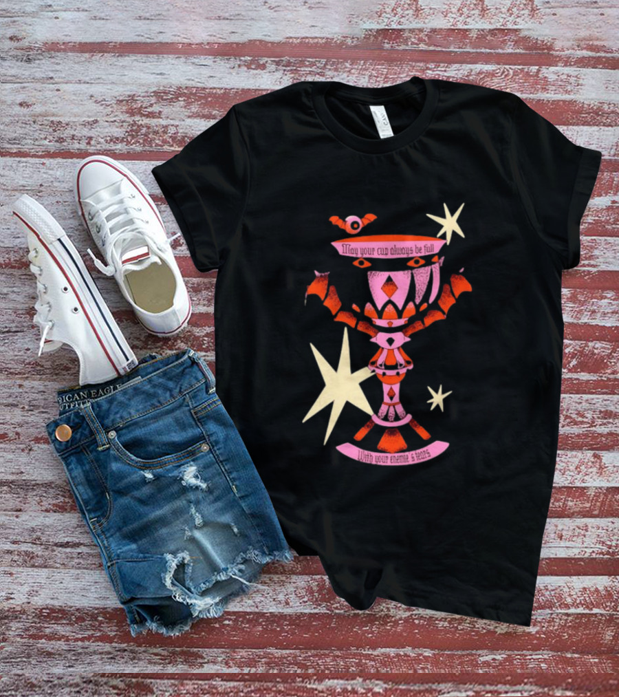 May Your Cup Always Be Full With Your Enemies Tears Goth Witchcraft Occult T-Shirt