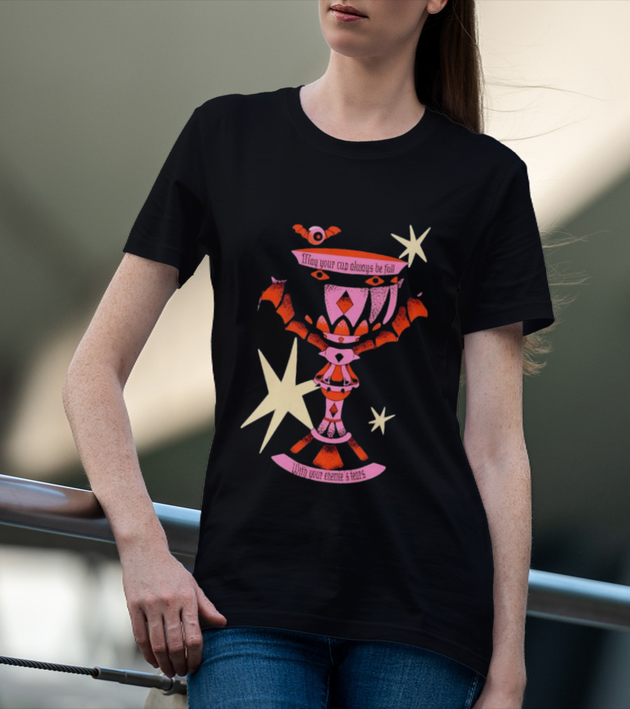 May Your Cup Always Be Full With Your Enemies Tears Goth Witchcraft Occult T-Shirt