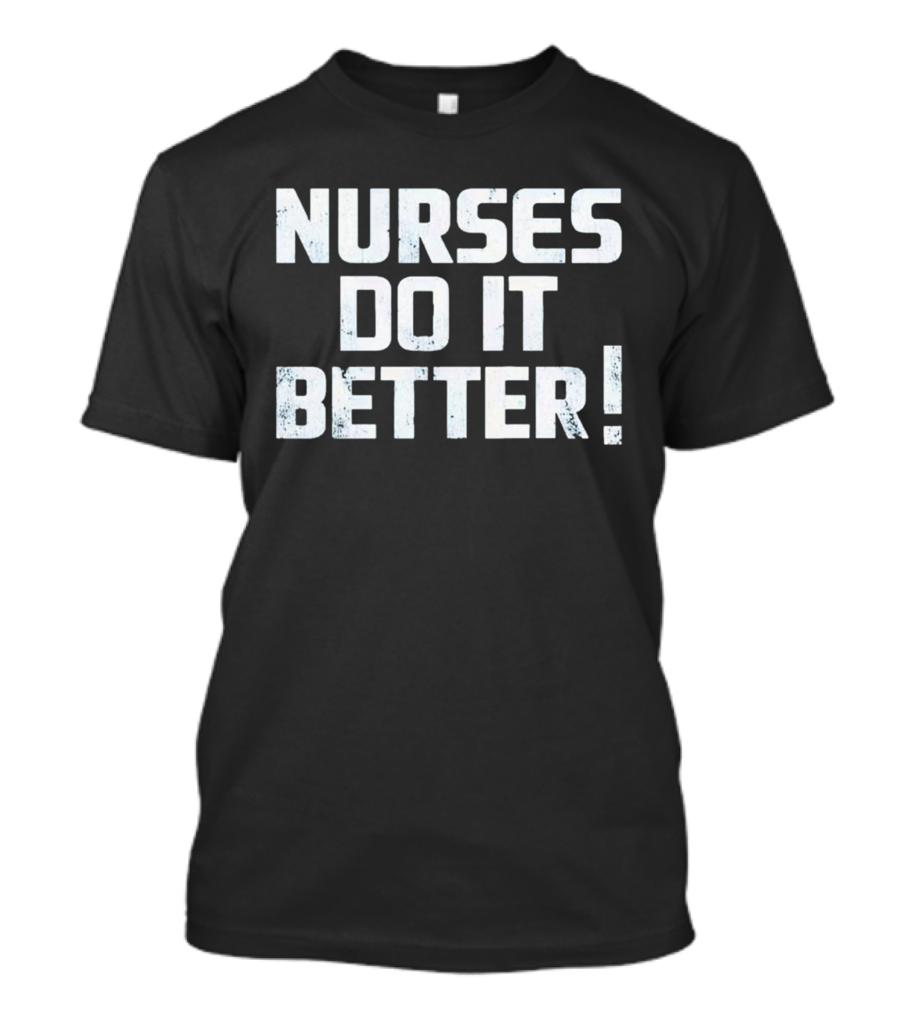 Nurses Do It Better 2023 T-Shirt