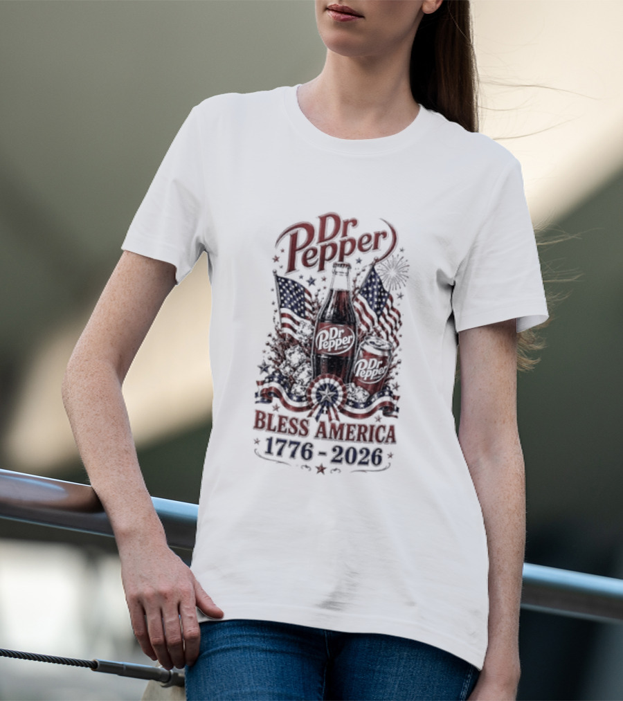 Dr Pepper Bless America Bicentennial Celebration 1776 2026 With Flags And Bottle T-Shirt