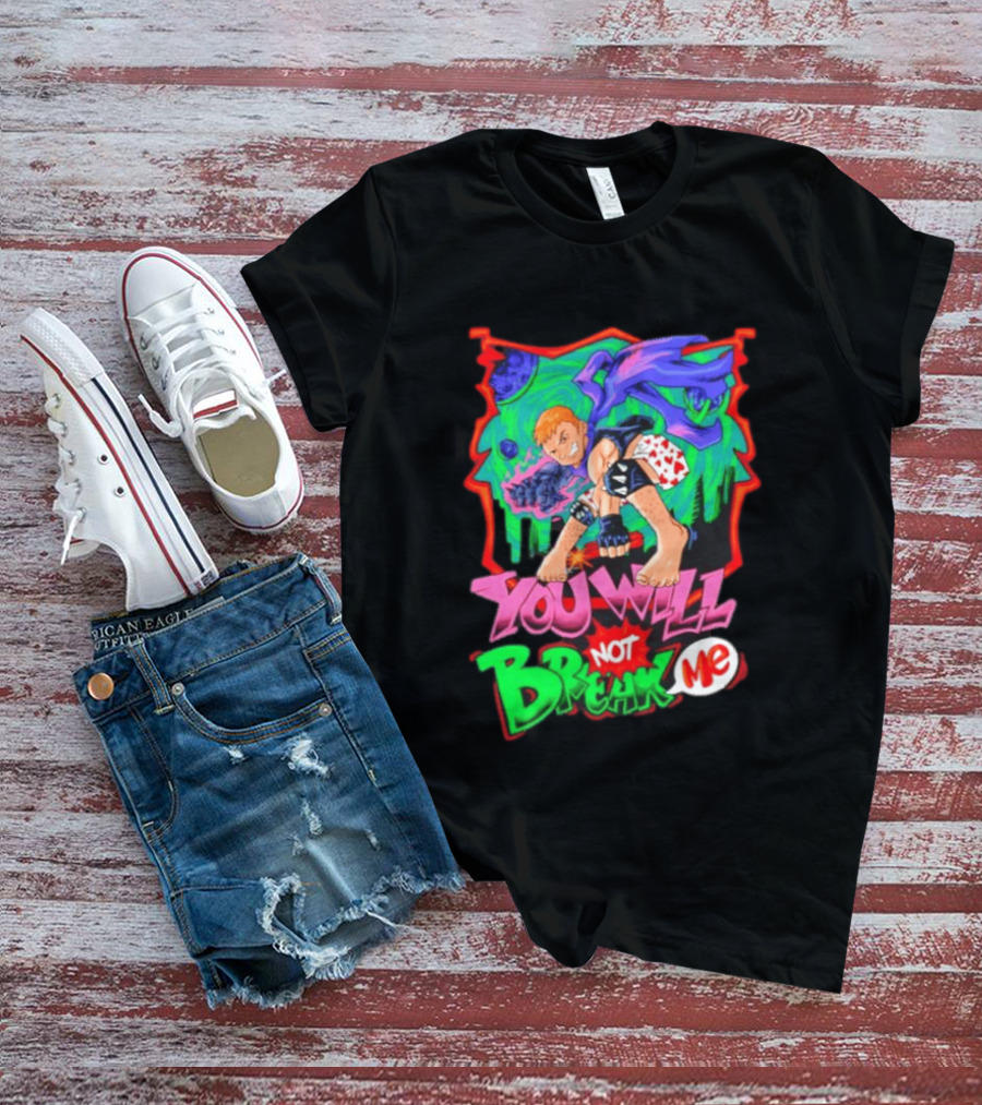 You Will Not Break Me Anime Inspired Energetic Attack Stance T-Shirt