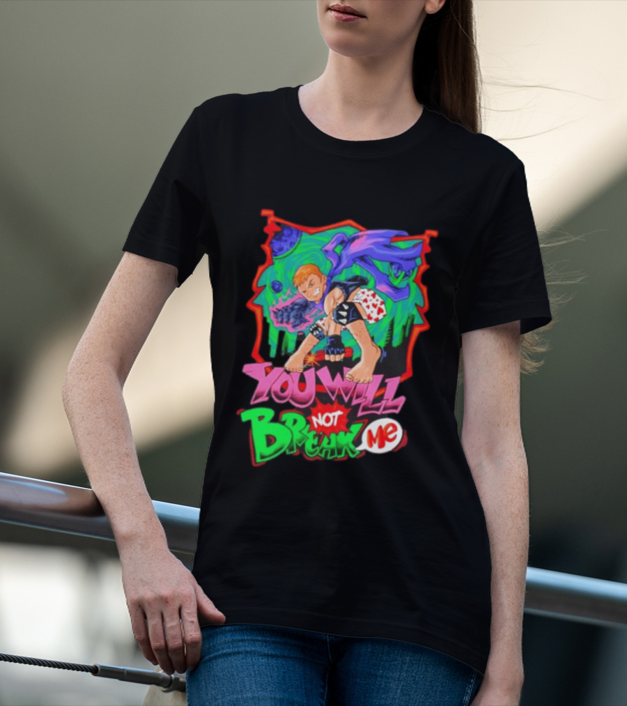 You Will Not Break Me Anime Inspired Energetic Attack Stance T-Shirt