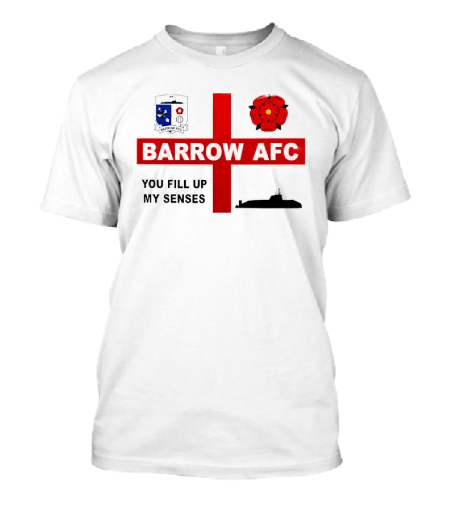 Barrow AFC You Fill Up My Senses Submarine England Rose Crest T-Shirt