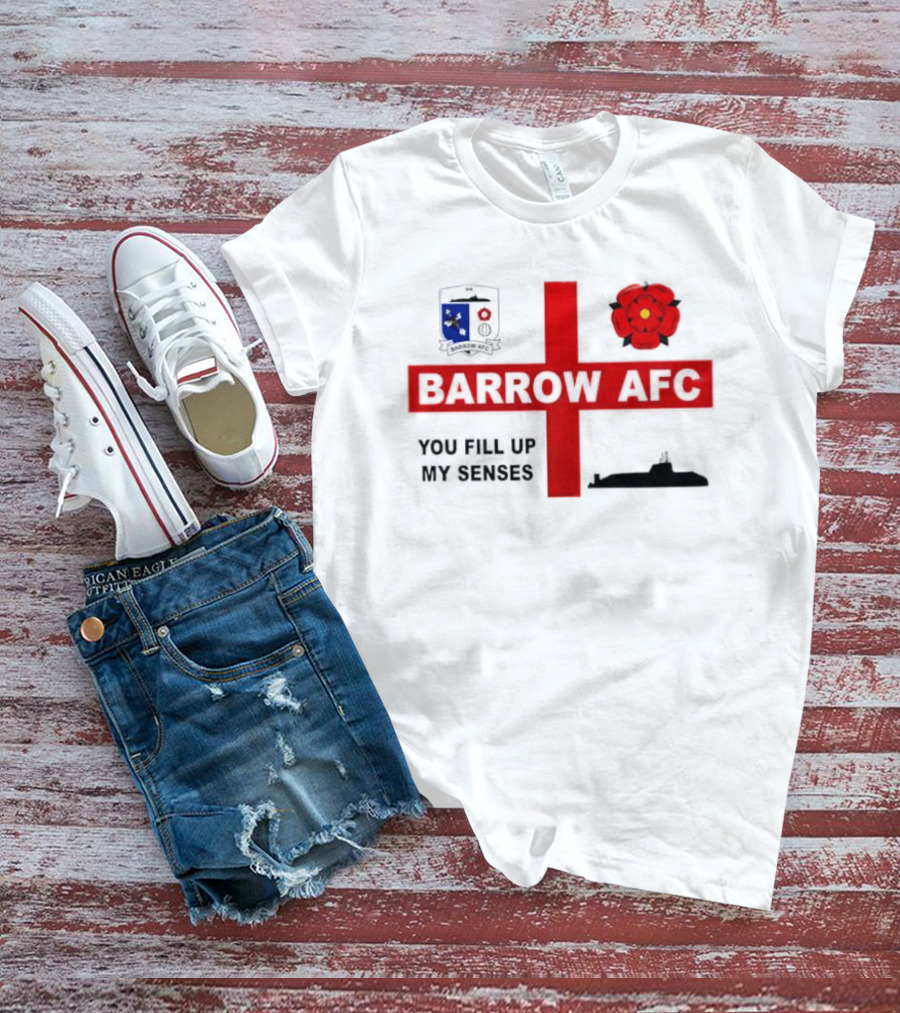 Barrow AFC You Fill Up My Senses Submarine England Rose Crest T-Shirt