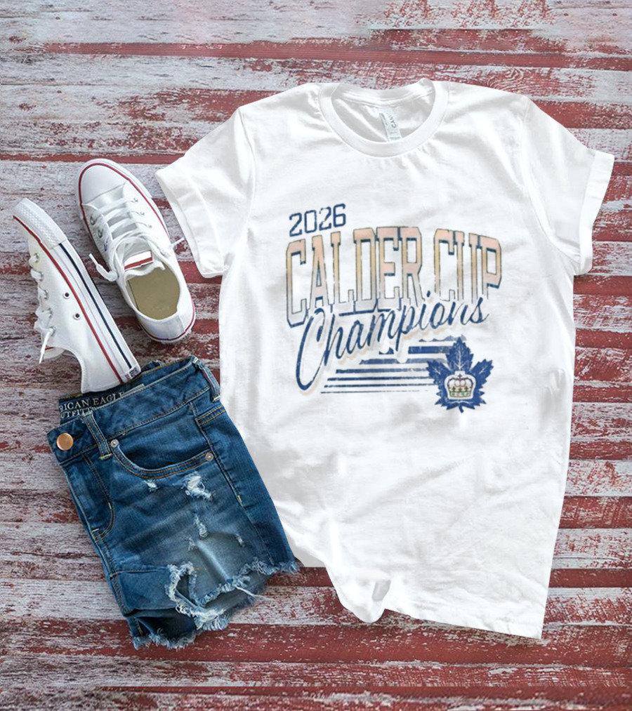 2026 Calder Cup Champions Toronto Marlies Victory Leafs T-Shirt