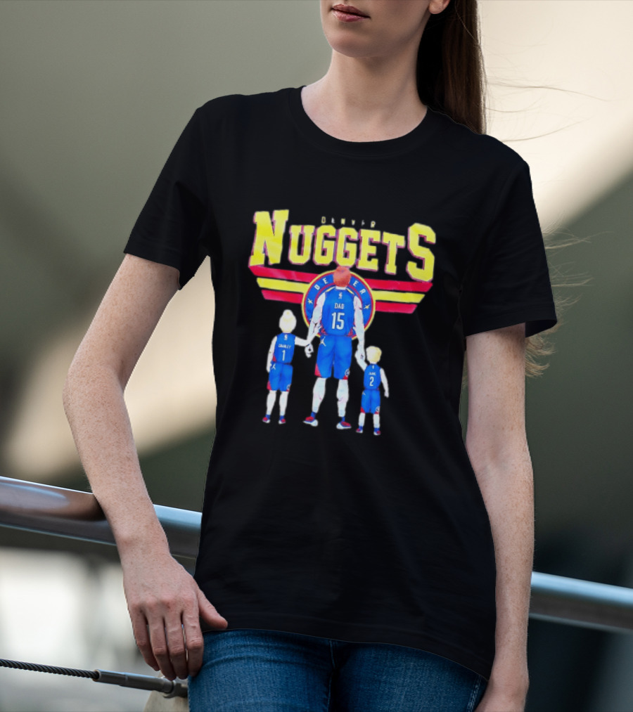 Denver Nuggets Basketball Dad Charley 1 Charley 2 Family Jersey T-Shirt
