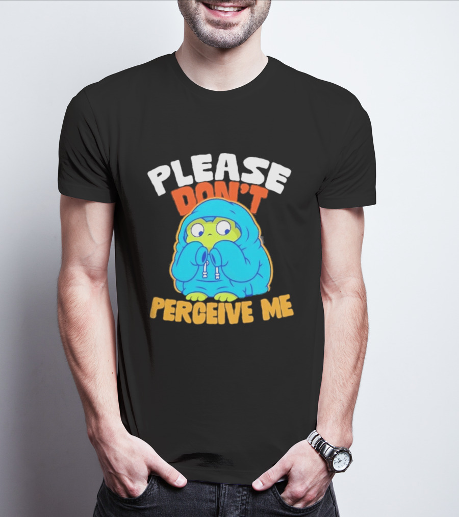 Please Don't Perceive Me Frog T-Shirt