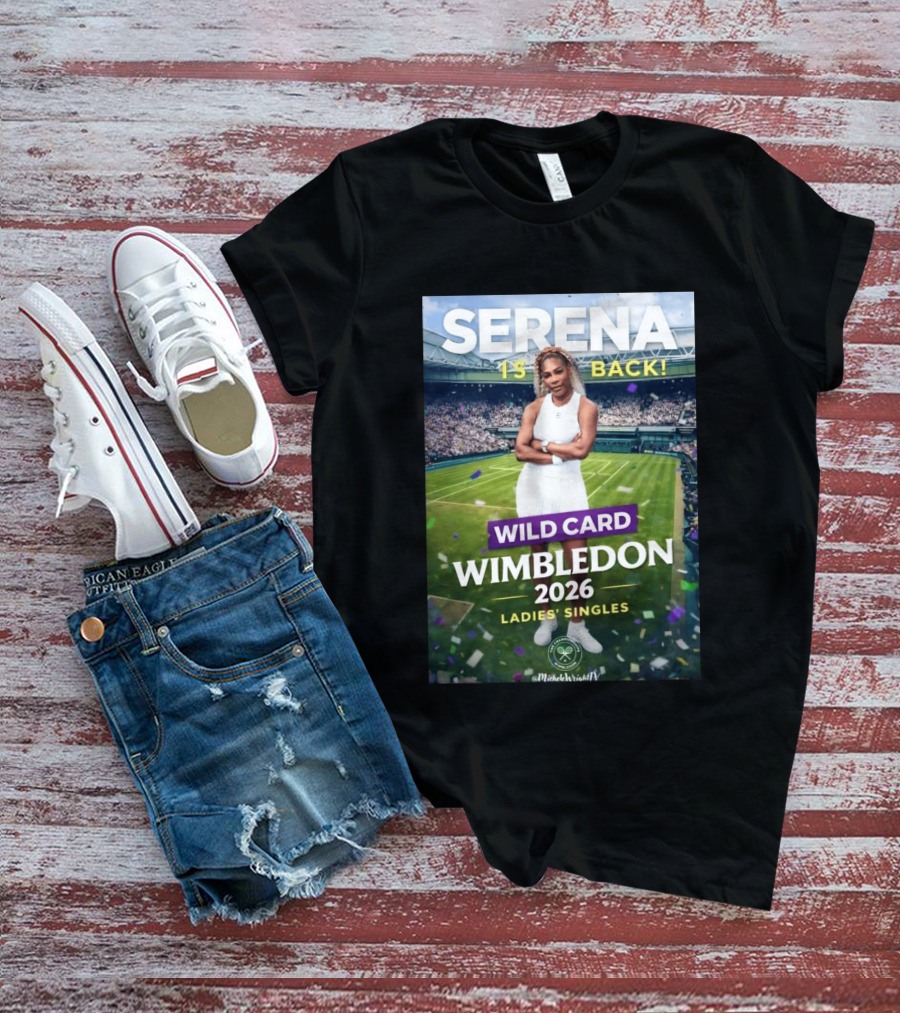 Serena Is Back Wild Card Wimbledon 2026 Ladies' Singles T-Shirt