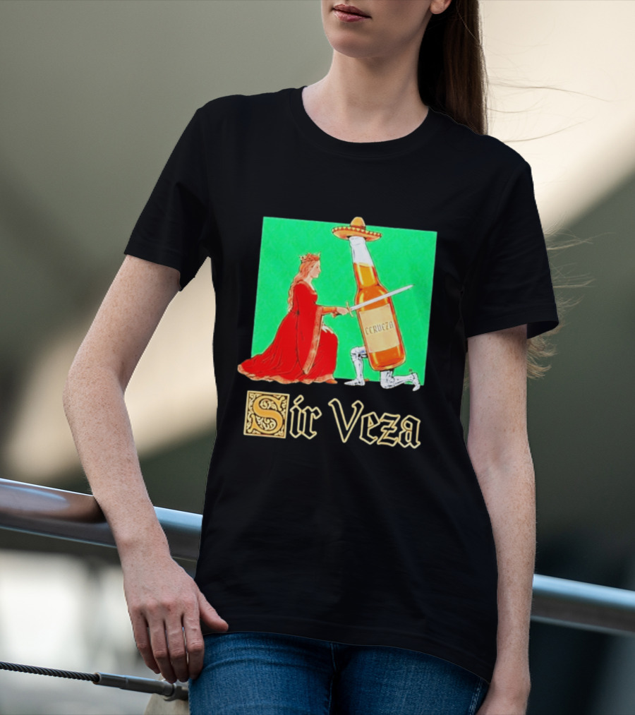 Sir Veza Cerveza Beer Bottle Knighted By Queen Sombrero T-Shirt
