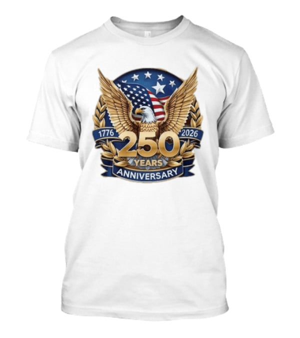 USA 1776 2026 250 Years Anniversary Emblem With Bald Eagle And American Flag T-Shirt