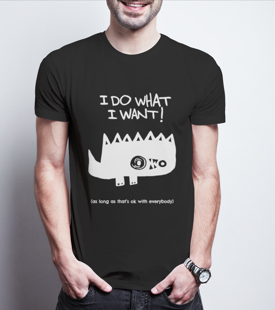 I Do What I Want As Long As That's Ok With Everybody Cute Spiky Creature T-Shirt