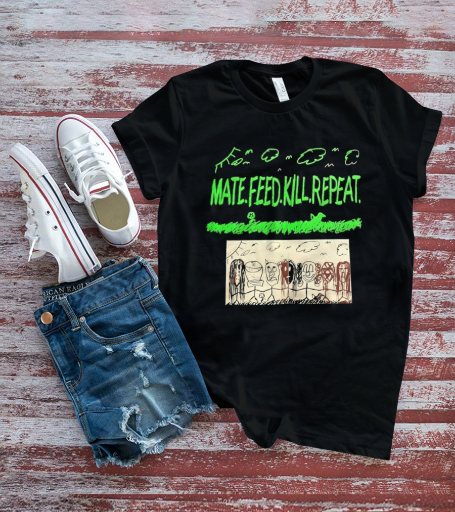 Mate Feed Kill Repeat Green Text Comic Doodle T-Shirt