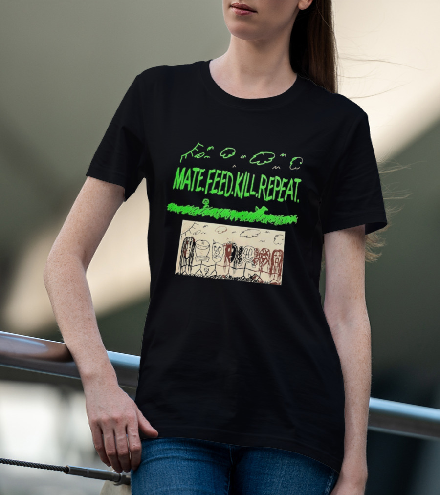 Mate Feed Kill Repeat Green Text Comic Doodle T-Shirt
