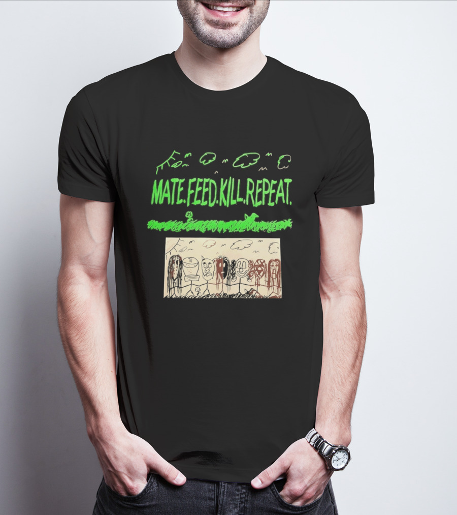 Mate Feed Kill Repeat Green Text Comic Doodle T-Shirt