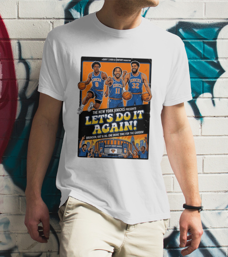 OG Anunoby Jalen Brunson Karl Anthony Towns New York Knicks Let's Do It Again Madison Square Garden T-Shirt