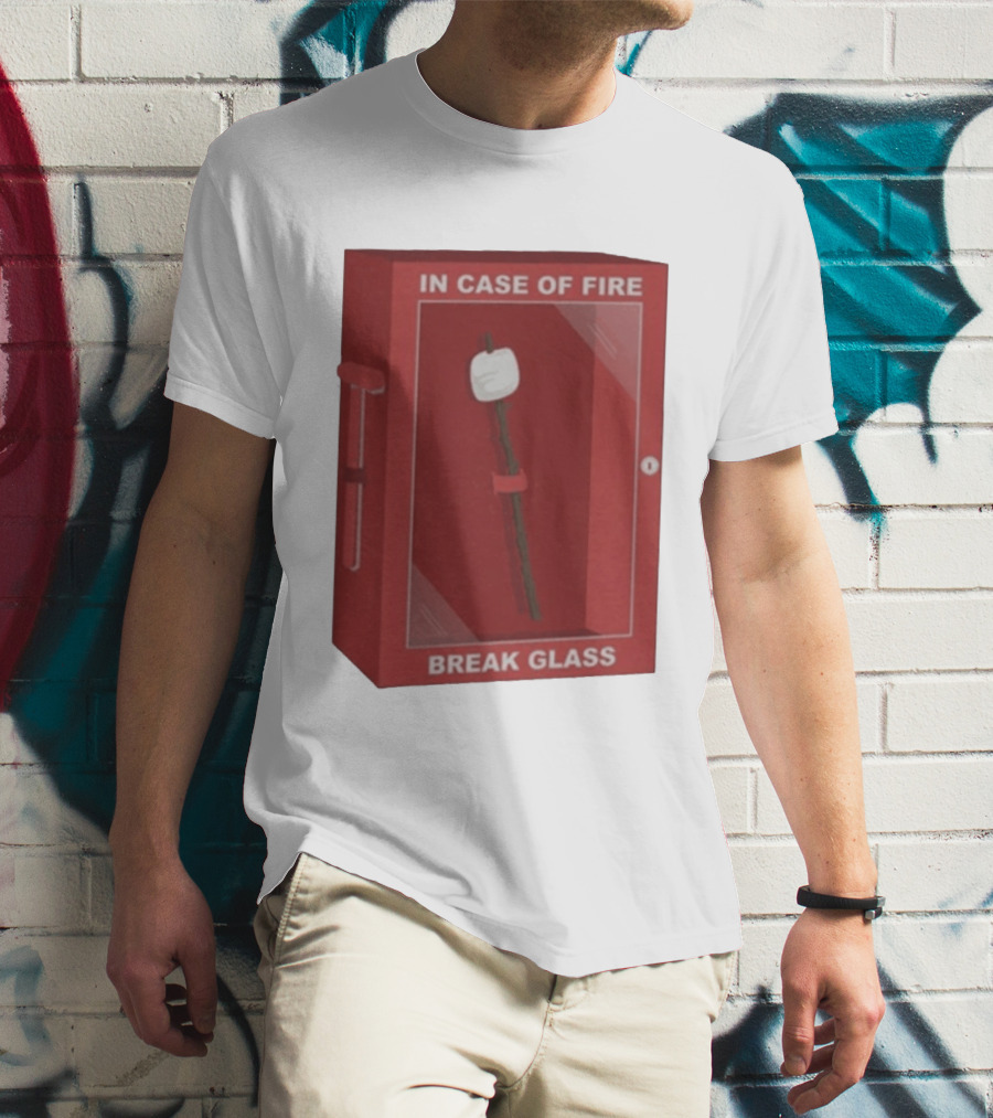 In Case Of Fire Break Glass Marshmallow Stick T-Shirt