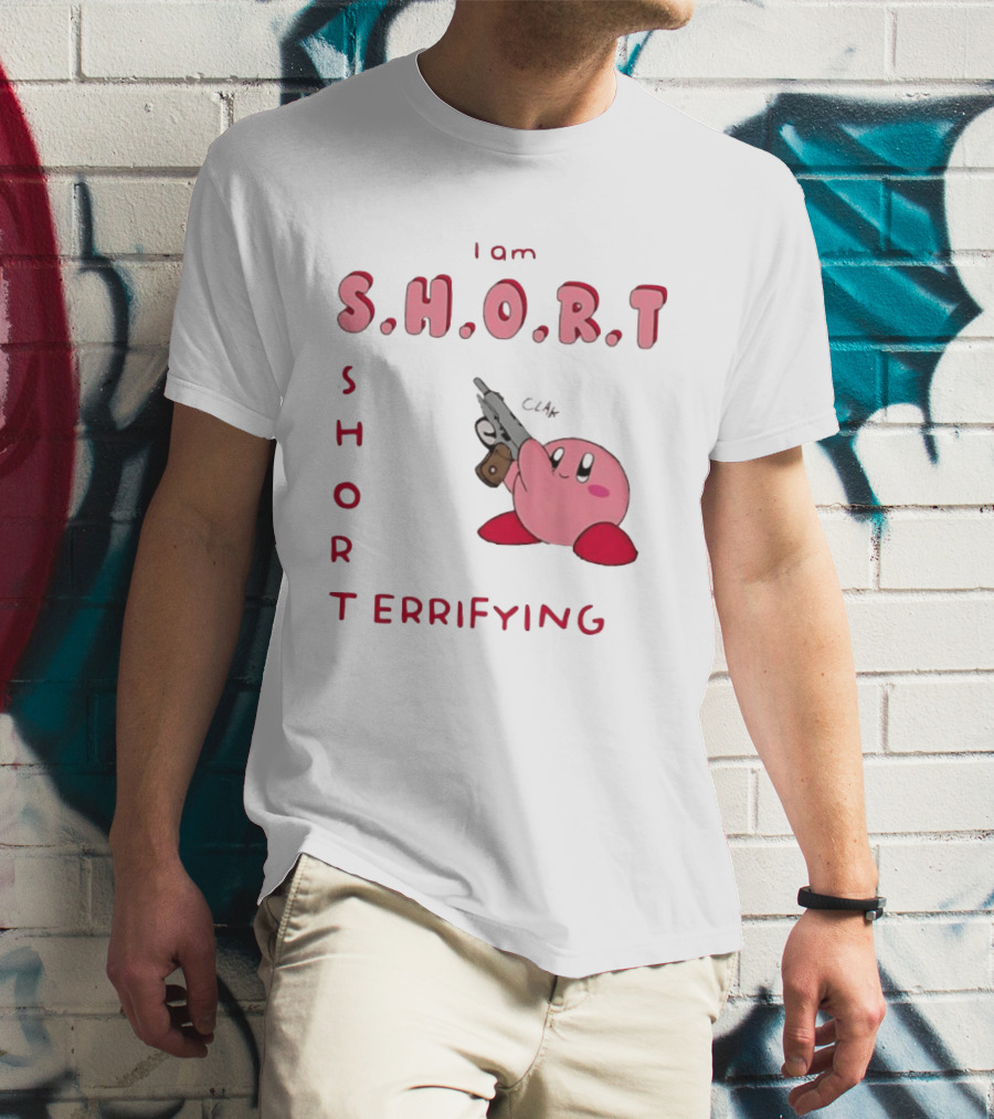 Kirby S H O R Short Terrifying I Am T-Shirt