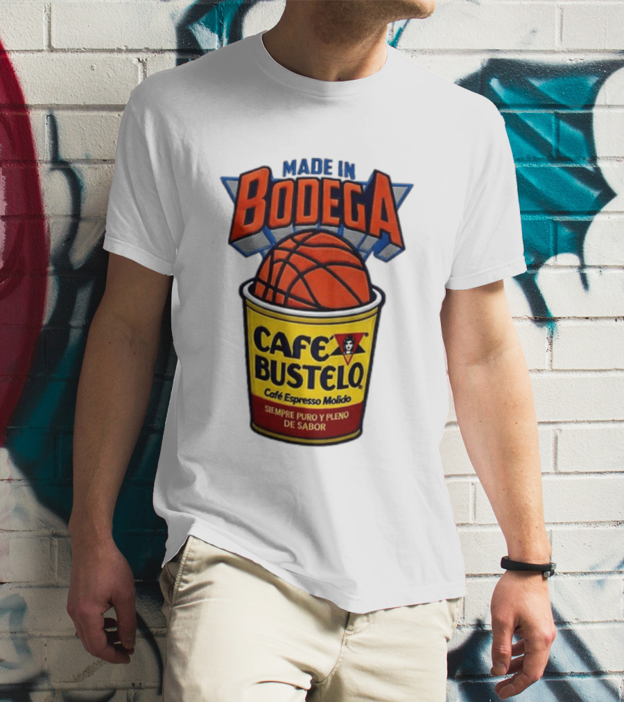 Made In Bodega Cafe Bustelo Basketball Siempre Puro Pleno Sabor T-Shirt