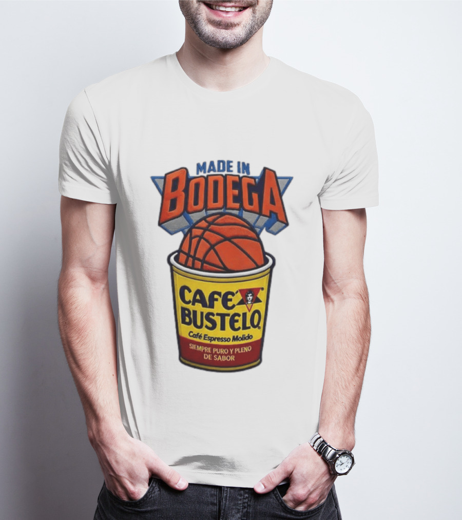 Made In Bodega Cafe Bustelo Basketball Siempre Puro Pleno Sabor T-Shirt