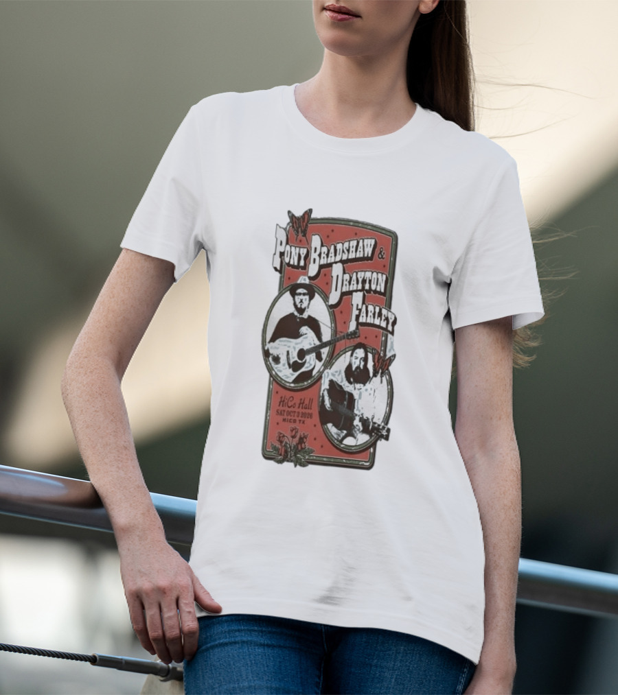 Pony Bradshaw Drayton Farley Live At Hico Hall October 3 2026 Hico TX T-Shirt