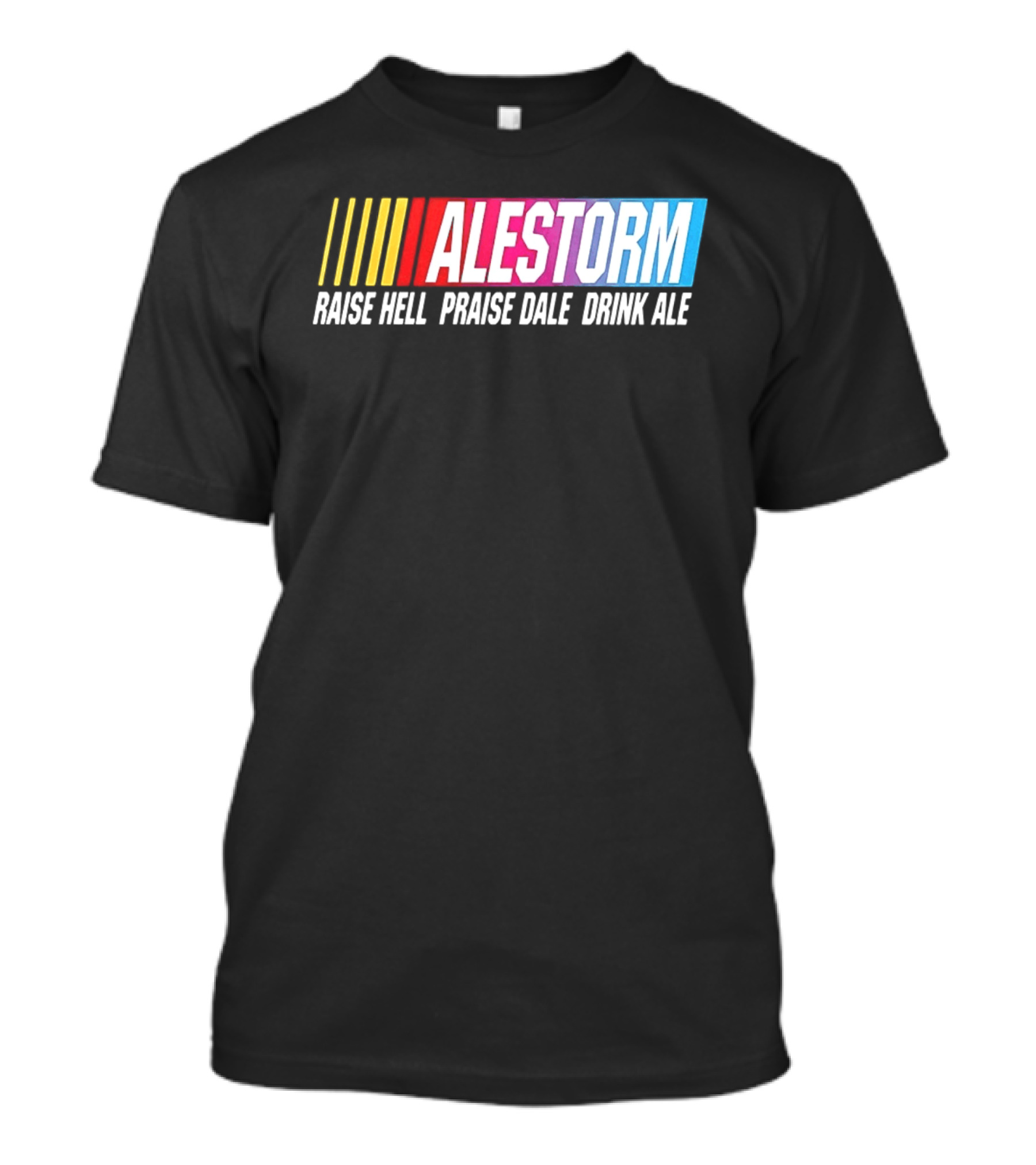 Alestorm Raise Hell Praise Dale Drink Ale Nascar T-Shirt