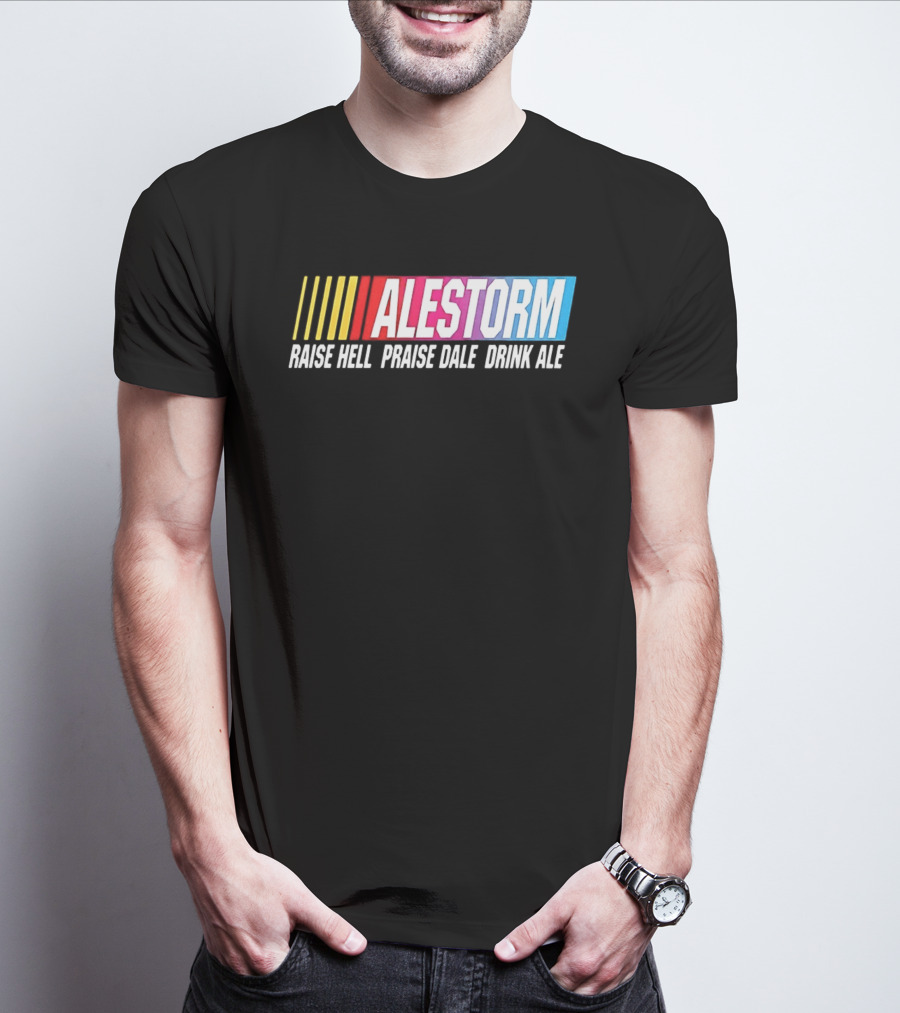Alestorm Raise Hell Praise Dale Drink Ale Nascar T-Shirt