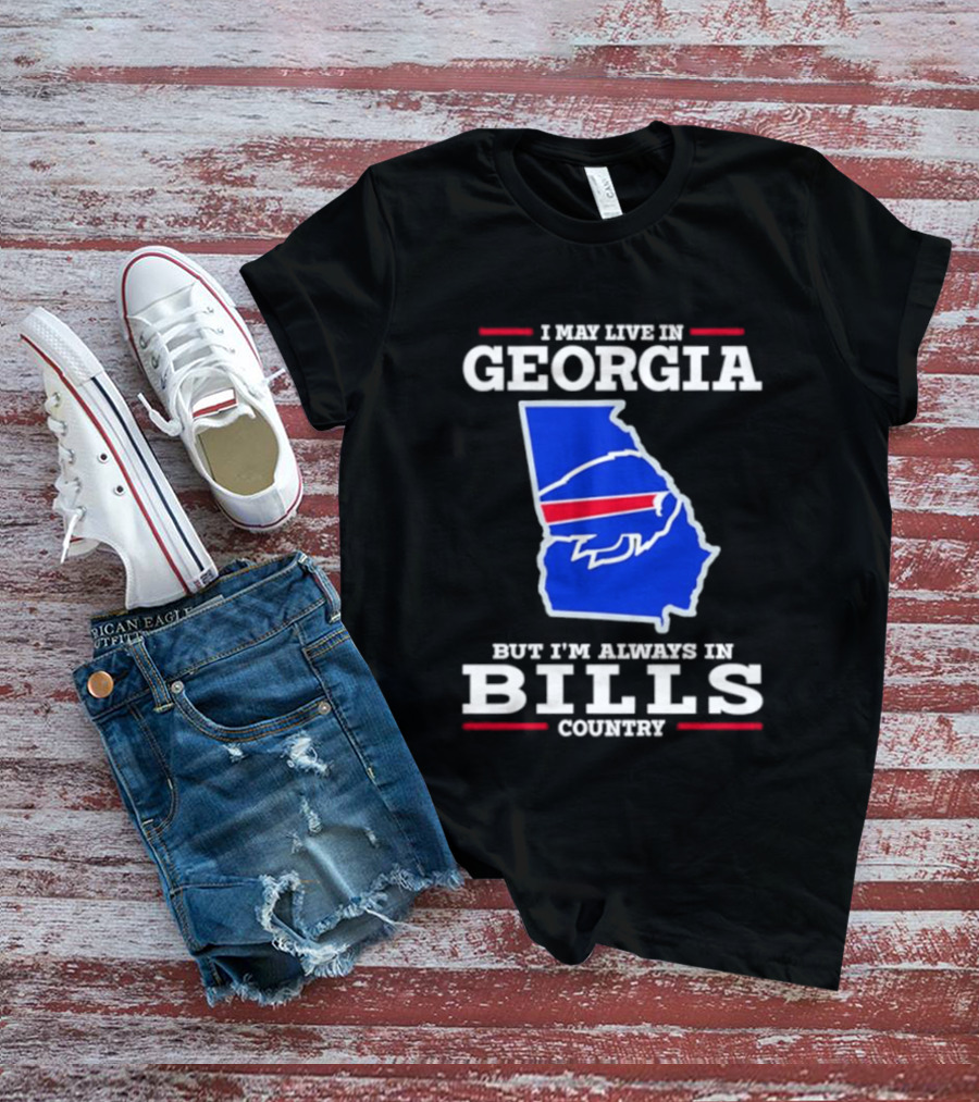 Georgia Living Always In Bills Country Buffalo Bills Fans T-Shirt