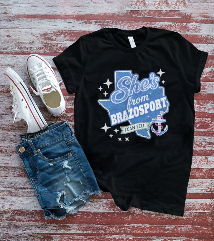She's From Brazosport I Can Tell Exporters Anchor T-Shirt
