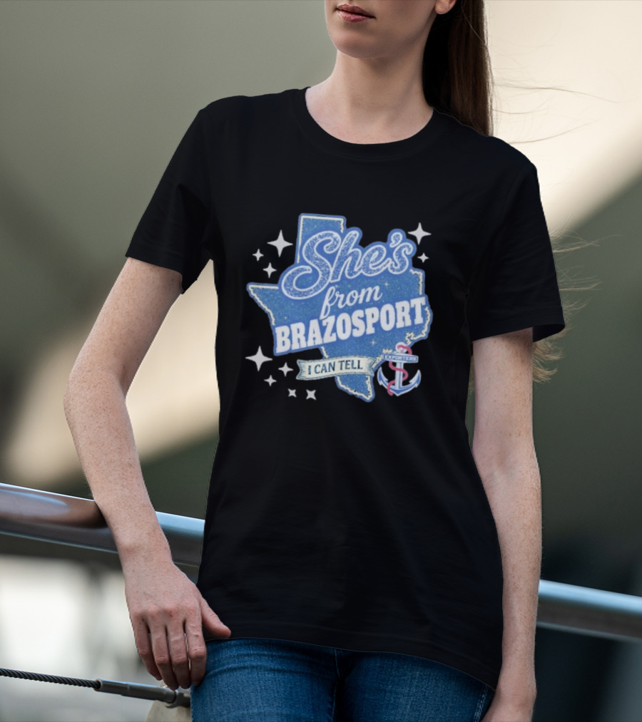 She's From Brazosport I Can Tell Exporters Anchor T-Shirt