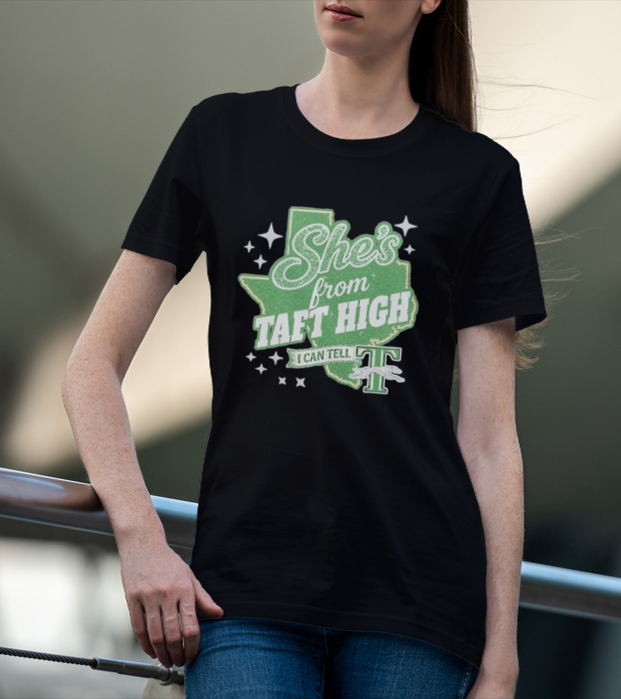 She's From Taft High I Can Tell With Stars And Sparkle Texas Map T-Shirt