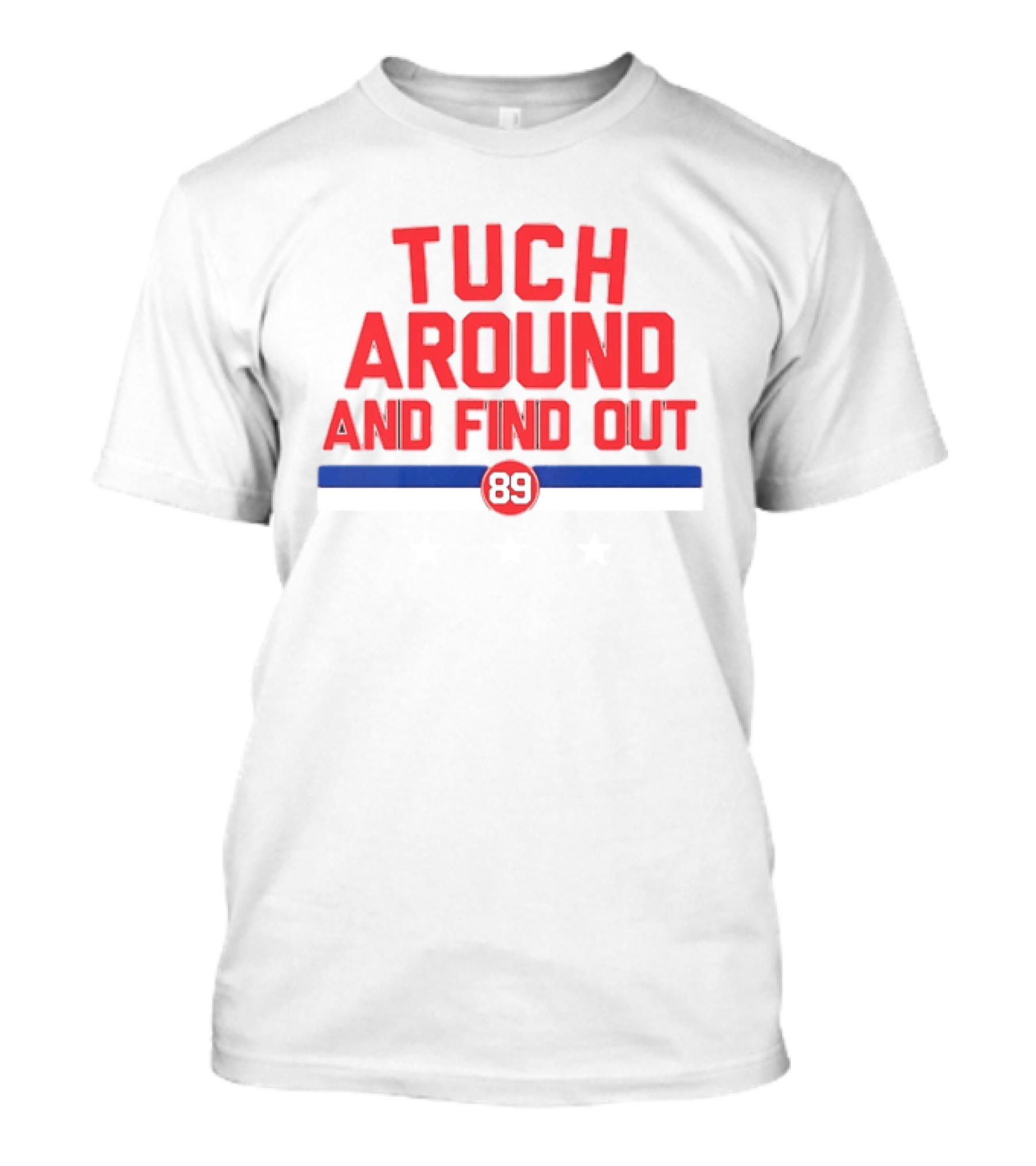 Tuch Around And Find Out 89 Stars T-Shirt