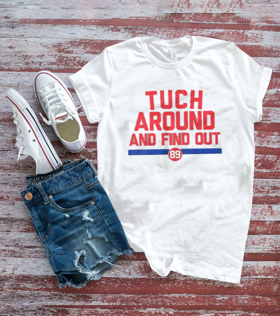 Tuch Around And Find Out 89 Stars T-Shirt