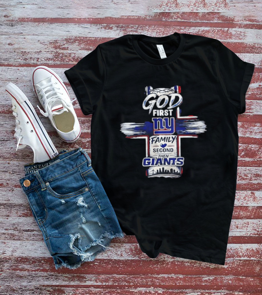 God First NY Family Second Then Giants New York Giants T-Shirt